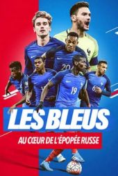 Les Bleus 2018 - At the Heart of the Russian Epic